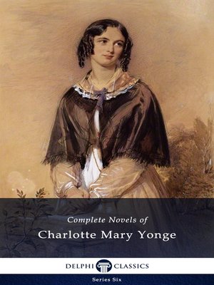 cover image of Delphi Complete Novels of Charlotte Mary Yonge (Illustrated)